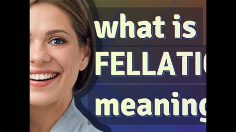 felatio|Fellatio .